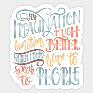 MY IMAGINATION Sticker